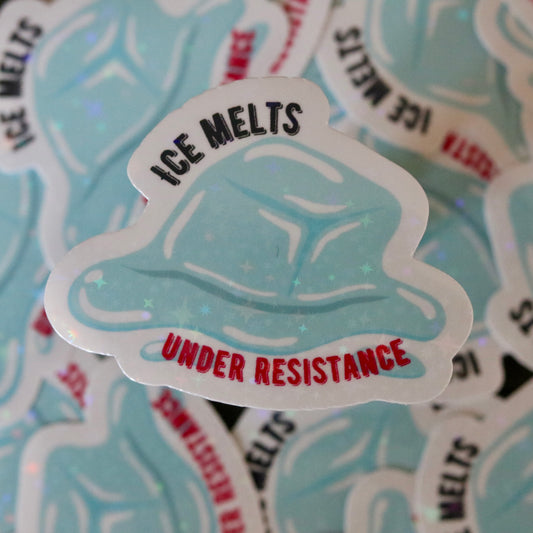ICE Melts Under Resistance Sticker