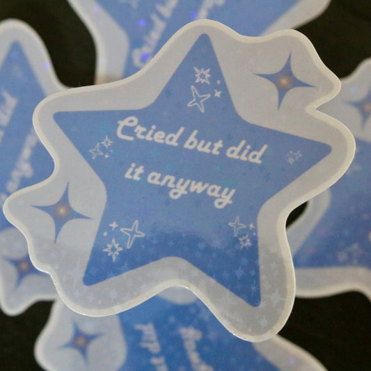 Cried But Did It Anyway Sticker